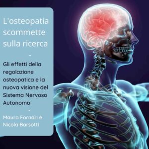 L'osteopatia scommette sulla ricerca. Gli effetti della regolazione osteopatica e la nuova visione del Sistema Nervoso Autonomo